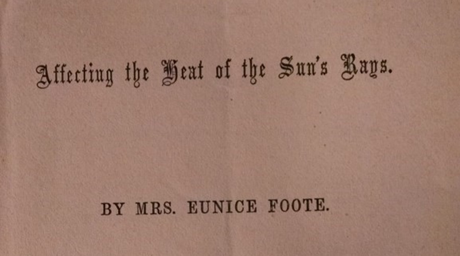 Female Climate Scientist Eunice Foote Is No Longer a "Foote" Note in History